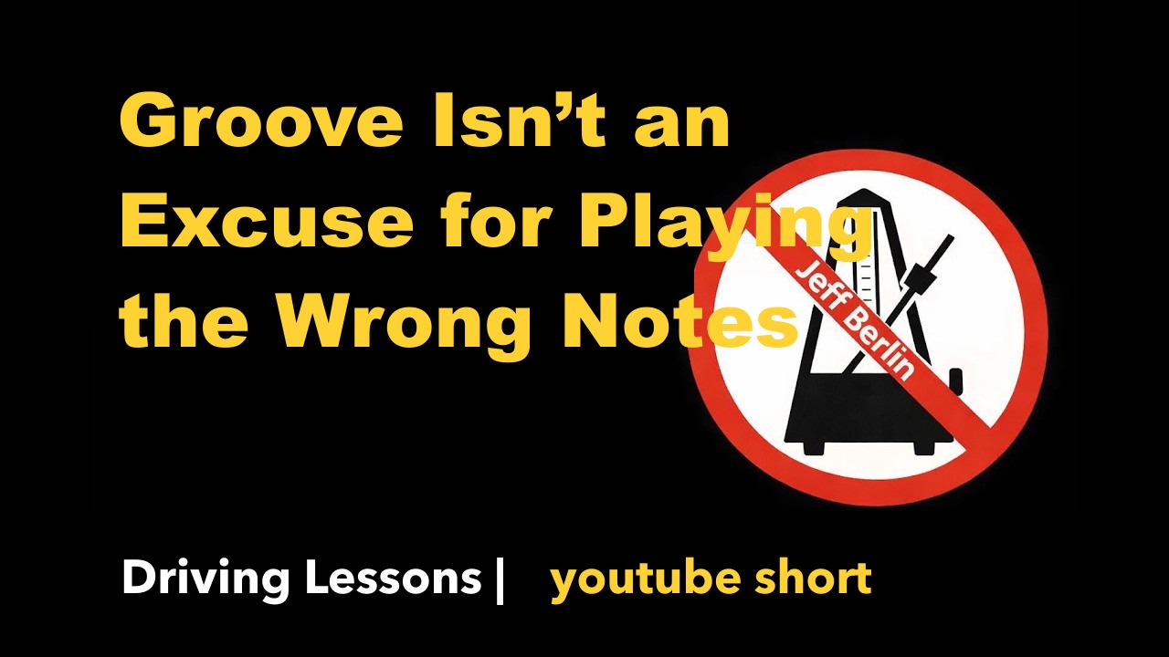 Groove Isn’t an Excuse for Playing the Wrong Notes