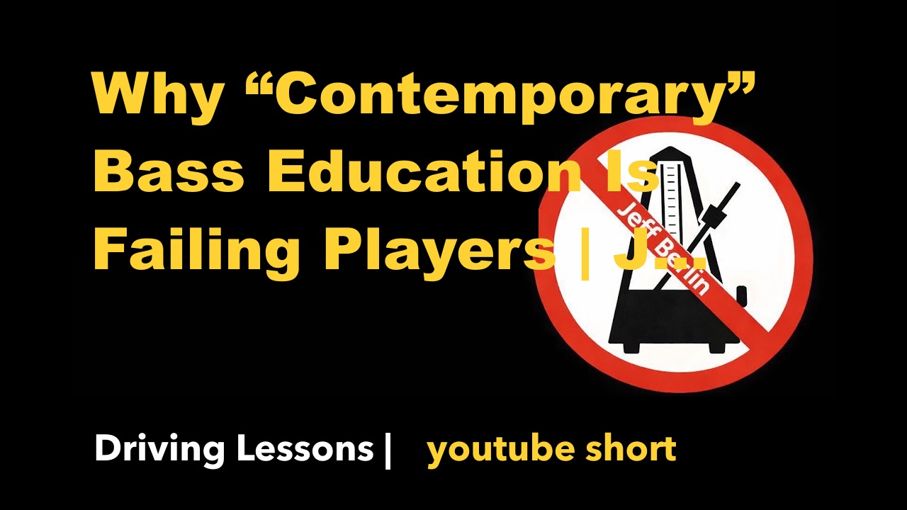 Why “Contemporary” Bass Education Is Failing Players | Jeff Berlin Driving Lesson